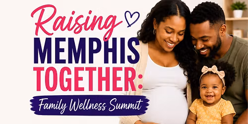 Raising Memphis Together: Family Wellness Summit
