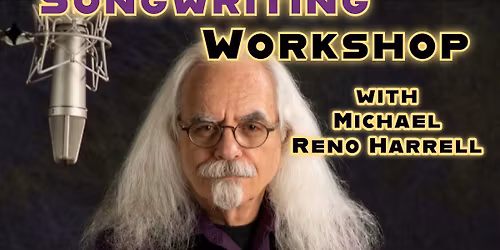 Songwriting Workshop with Michael Reno Harrell 