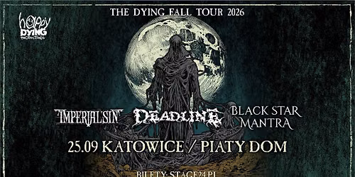 DEADLINE, IMPERIAL SIN, BLACK STAR MANTRA \/ Katowice, Pi\u0105ty Dom