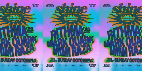 SHINE: RITHMA, MARK QUARK, MIMI RAZA