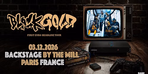 BLACKGOLD \u2022 Paris \u2022 Backstage By The Mill