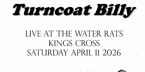 Turncoat Billy @ The Water Rats (plus The Poachers + Chris Daley)