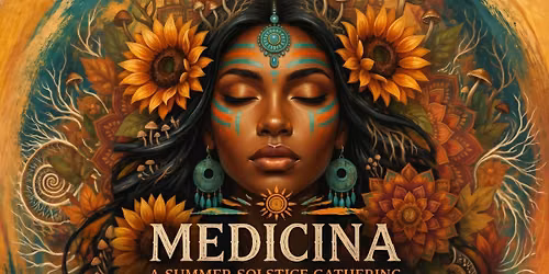 MEDICINA: Summer Solstice Gathering: Outdoor Workshops & Ecstatic Dance