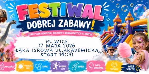 \ud83c\udf89Festiwal Dobrej Zabawy w Gliwicach!\ud83d\udca5WST\u0118P BEZP\u0141ATNY!\ud83d\udca5