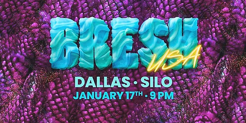 BRESH - SILO - Dallas 01.17.26