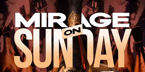 MIRAGE on SUNDAYS \u2022 RSVP for FREE Drink