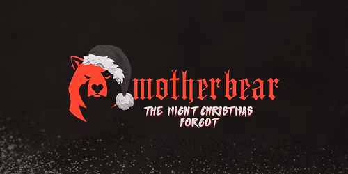 MOTHERBEAR - The Night Xmas Forgot