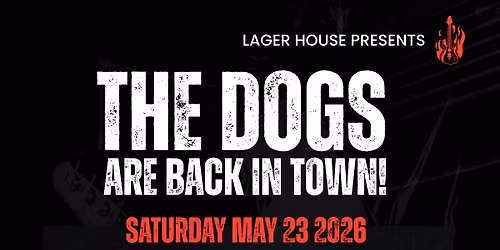 The Dogs (Detroit\/LA) \u2022 The Strains \u2022 The Beggars