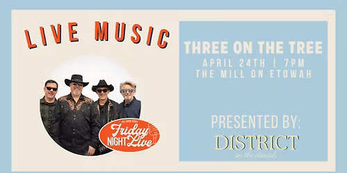 Friday Night Live - Three on The Tree (Band) | FREE CONCERT SERIES