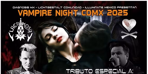 \u271fVampire Night CDMX 2025\u271f Tributo a Tilo Wolff (Lacrimosa) & Johannes Berthold (Illuminate)