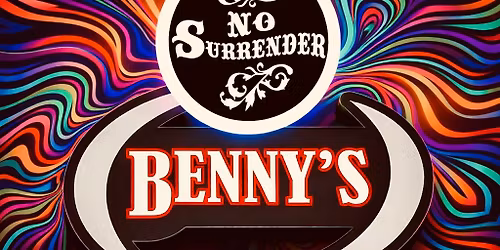 No Surrender @ Benny\u2019s of Downtown!