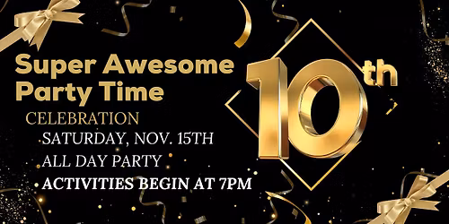 Super Awesome Party Time #10!!!