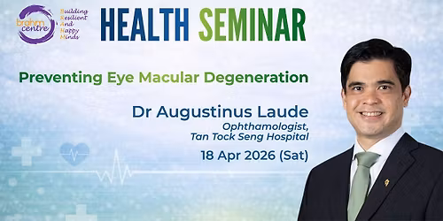 FREE Health Seminar: Preventing Eye Macular Degeneration - Dr Laude