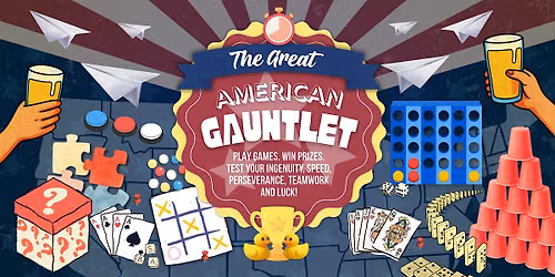 The Great American Gauntlet: A Skill, Luck & Teamwork Challenge!