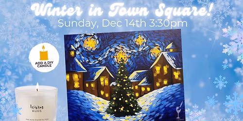 Winter in Town Square - Paint Party!