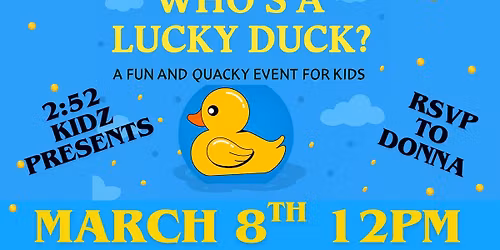Who's A Lucky Duck? Kids Event