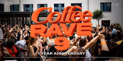 COFFEE RAVE 9 - THE 1 YEAR ANNIVERSARY