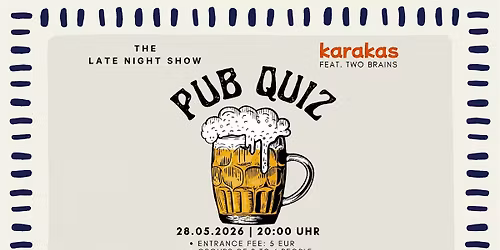 Karakas Feat. Two Brains presents -The Late Night Show  English Pub Quiz