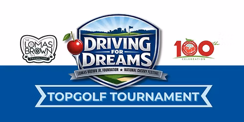 Driving For Dreams - A Lomas Brown Jr. Foundation & National Cherry Festival Event