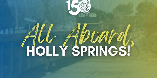 All Aboard, Holly Springs!