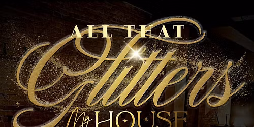 All That Glitters at My House - An Interactive Burlesque Show!