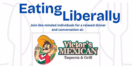 Eating Liberally at Victor's Mexican
