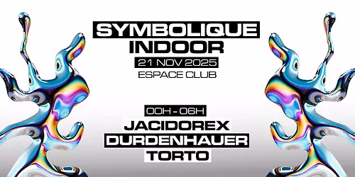 SYMBOLIQUE INDOOR \u2014 avec JACIDOREX, DURDENHAUER, TORTO - Espace Club