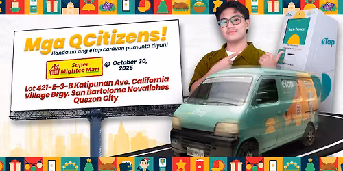 eTap Caravan - Super Mightee Mart \u2013California Village, Brgy. San Bartolome, Novaliches, Quezon City