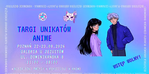 Targi Unikat\u00f3w Anime | 22-23.08.2026 | Pozna\u0144 | Galeria u Jezuit\u00f3w
