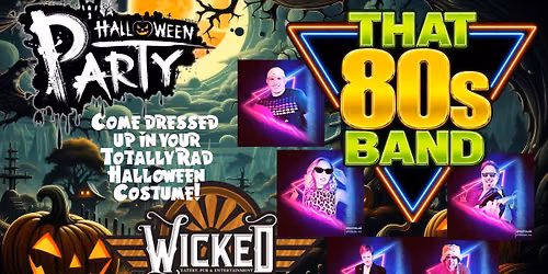 10TH ANNUAL TOTALLY RAD THAT 8OS BAND WICKED COSTUME HALLOWEEN SHOW!!