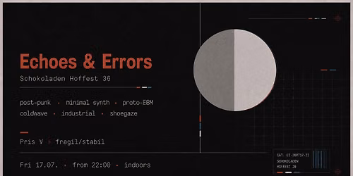 Echoes & Errors: Pris V + fragil\/stabil at Schokoladen Hoffest 36