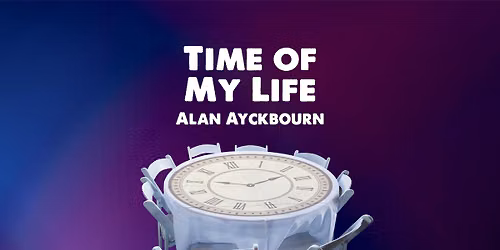 Time of My Life by Alan Ayckbourn