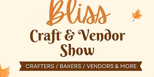 Autumn Bliss Craft & Vendor Show