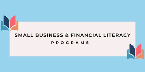 Small Business and Financial Literacy Programs