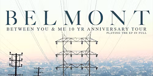 Belmont: Performing 10 Years of Between You and Me at Canal Club
