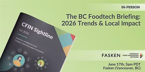 The BC Foodtech Briefing: 2026 Trends & Local Impact