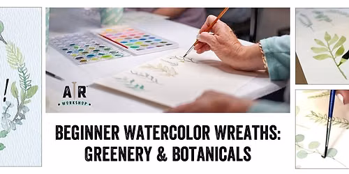 Watercolor Wreaths: Greenery & Botanicals at AR Workshop 
