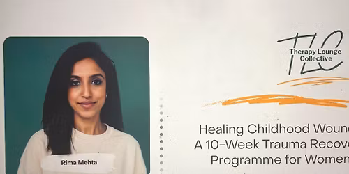 Healing Childhood Wounds: A 10 week Trauma Recovery Programme for Women