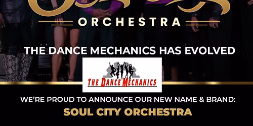 DANCE MECHANICS (Now Soul City Orchestra)!!