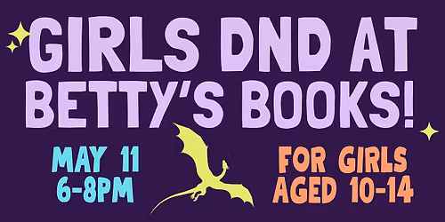 Girls DnD at Betty's Books! Ages 10-14