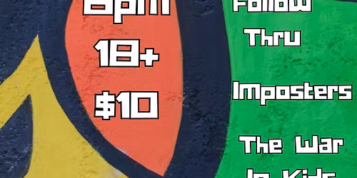 First Fridays: Adapter Adapter \/ The War In Kids \/ Imposters \/ Follow Thru