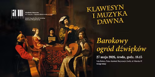 Barokowy ogr\u00f3d d\u017awi\u0119k\u00f3w | Koncert z cyklu Klawesyn i muzyka dawna