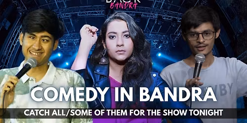 Comedy in Bandra