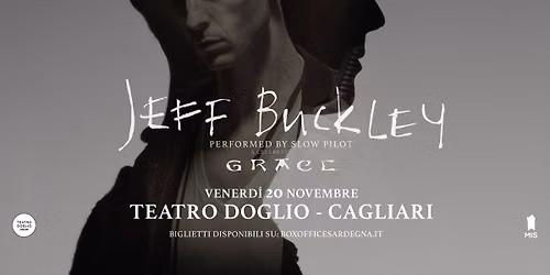 A celebration of Grace, JEFF BUCKLEY performed by Slow Pilot | 20.11.2026 | Teatro Doglio