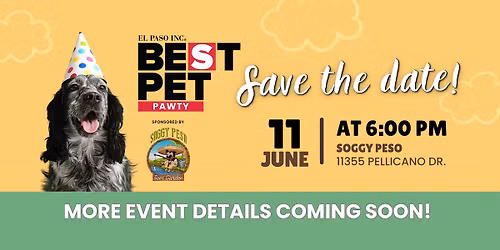 El Paso Inc.'s Best Pet Pawty 2026\ud83d\udc36\ud83d\udc31\ud83c\udf88