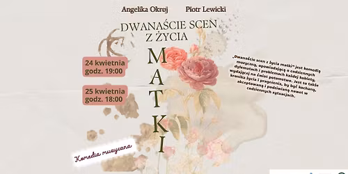 DWANA\u015aCIE SCEN Z \u017bYCIA MATKI - komedia muzyczna