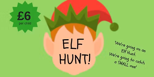 Elf Hunt - Saturday 29th Nov 