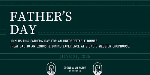 Fathers Day at Stone + Webster Chophouse