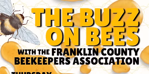 The Buzz on Bees with the Franklin County Beekeepers Association