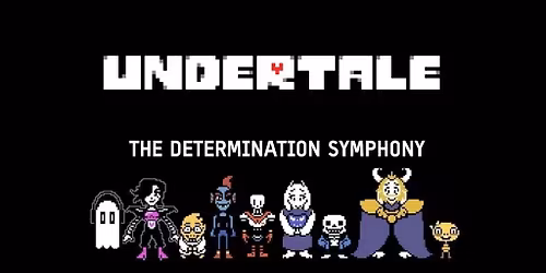 Undertale - The Determination Symphony World Tour